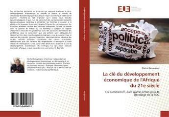 Couverture du livre « La cle du developpement economique de l'afrique du 21e siecle - ou commencer, avec quelle action pou » de Karamti Yassine aux éditions Editions Universitaires Europeennes