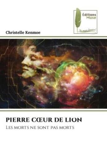 Couverture du livre « Pierre coeur de lion - les morts ne sont pas morts » de Kenmoe Christelle aux éditions Muse