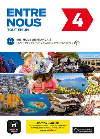 Couverture du livre « Entre nous 4 ; FLE ; livre de l'élève + cahier d'activités ; B2 » de  aux éditions La Maison Des Langues