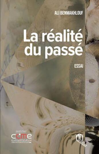 Couverture du livre « La réalité du passé » de Ali Benmakhlouf aux éditions Eddif Maroc