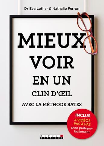 Couverture du livre « Mieux voir en un clin d'oeil grâce la méthode Bates » de Nathalie Ferron et Eva Lothar aux éditions Leduc