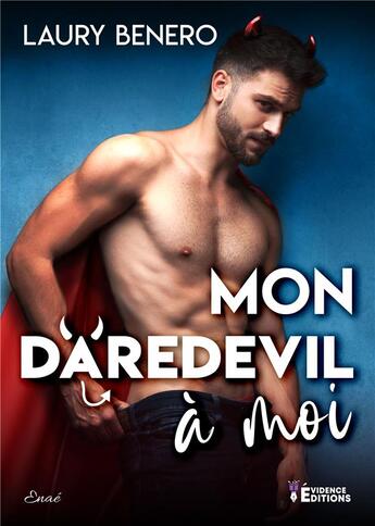 Couverture du livre « Mon Daredevil à moi » de Laury Benero aux éditions Evidence Editions