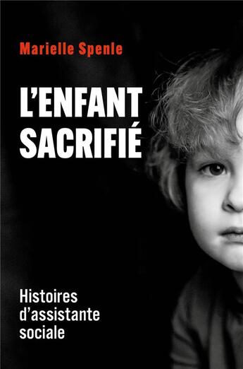 Couverture du livre « L'enfant sacrifie - histoires d'assistante sociale » de Spenle Marielle aux éditions Librinova