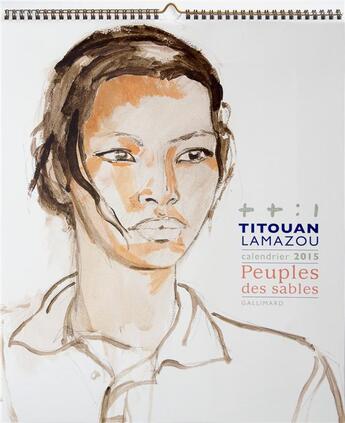 Couverture du livre « Peuples des sables ; calendrier 2015 » de Titouan Lamazou aux éditions Gallimard-loisirs