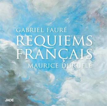 Couverture du livre « Cd Requiems Francais » de Gabriel Faure aux éditions Jade