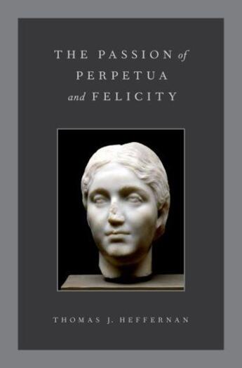 Couverture du livre « The Passion of Perpetua and Felicity » de Heffernan Thomas J aux éditions Oxford University Press Usa