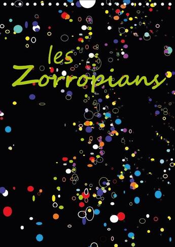 Couverture du livre « Les zorropians calendrier mural 2018 din a4 vertical - douze portraits souriants d hu » de Mifsud G aux éditions Calvendo