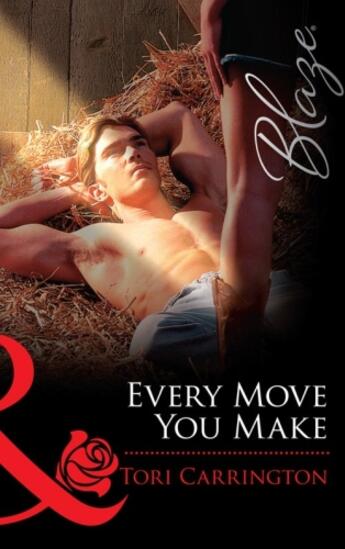 Couverture du livre « Every Move You Make (Mills & Boon Blaze) » de Tori Carrington aux éditions Epagine
