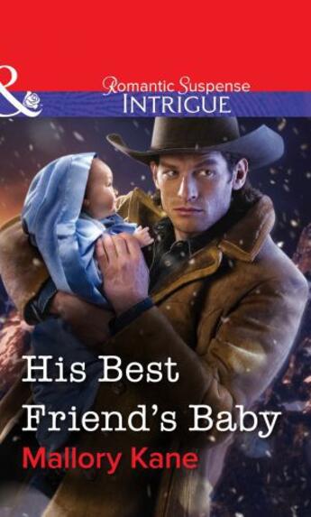 Couverture du livre « His Best Friend's Baby (Mills & Boon Intrigue) » de Mallory Kane aux éditions Mills & Boon Series