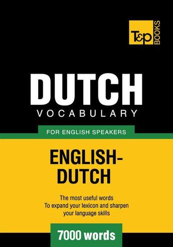 Couverture du livre « Dutch vocabulary for English speakers - 7000 words » de Andrey Taranov aux éditions T&p Books