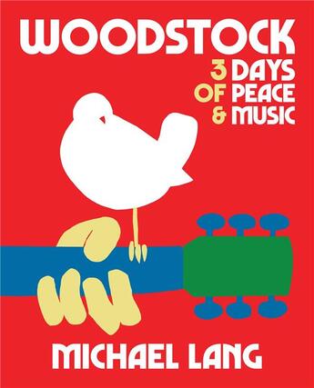 Couverture du livre « Woodstock 3 days of peace & music official 50th anniversary edition » de Michael Lang aux éditions Reel Art Press