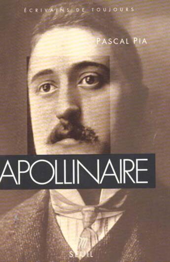 Couverture du livre « Apollinaire » de Pascal Pia aux éditions Points