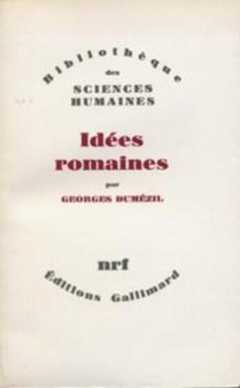 Couverture du livre « Idées romaines » de Georges Dumezil aux éditions Gallimard