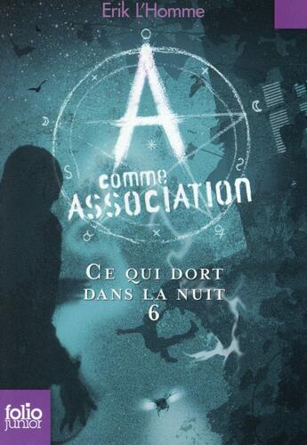 Couverture du livre « A comme association Tome 6 : ce qui dort dans la nuit » de Erik L'Homme aux éditions Gallimard-jeunesse