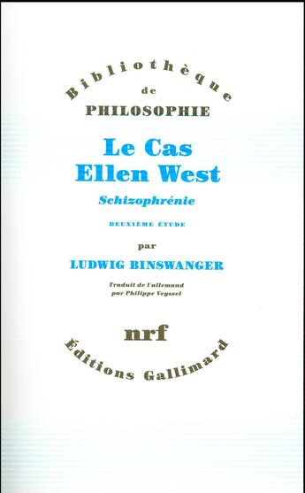 Couverture du livre « Le cas Ellen West ; schizophrénie, deuxième étude » de Ludwig Binswanger aux éditions Gallimard