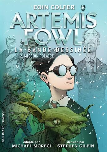 Couverture du livre « Artemis Fowl, la bande dessinée Tome 2 : mission polaire » de Eoin Colfer et Michael Moreci et Stephen Gilpin aux éditions Gallimard-jeunesse