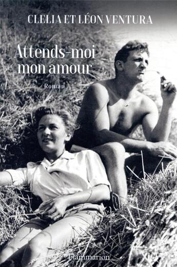 Couverture du livre « Attends-moi mon amour » de Clelia Ventura et Leon Ventura aux éditions Flammarion