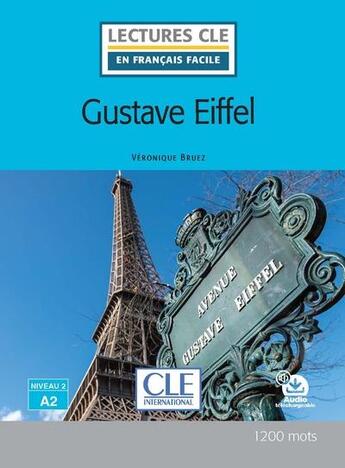 Couverture du livre « Lecture Gustave Eiffel niveau A2 » de Veronique Bruez aux éditions Cle International