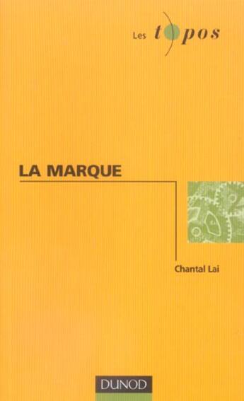 Couverture du livre « La Marque » de Chantal Lai aux éditions Dunod