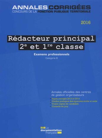 Couverture du livre « Redacteur principal de 2e et 1e cl 2016, examens, avancement de grade » de Cig Petite Couronne aux éditions Documentation Francaise