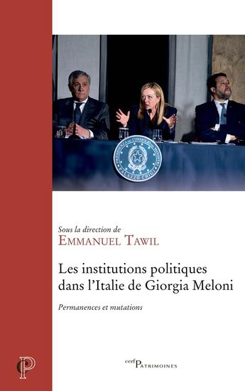 Couverture du livre « Les institutions politiques dans l'italie de giorgia meloni - permanences et mutations » de Emmanuel Tawil aux éditions Cerf