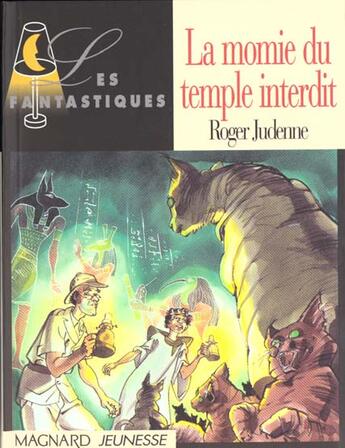 Couverture du livre « La Momie Du Temple Interdit » de Roger Judenne et Gerald Gorridge aux éditions Magnard