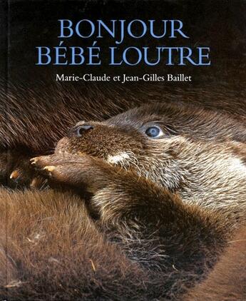 Couverture du livre « Bonjour bebe loutre » de Baillet M C / Baille aux éditions Ecole Des Loisirs