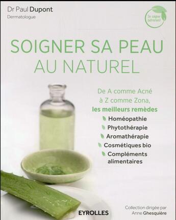 Couverture du livre « Soigner sa peau au naturel » de Paul Dupont aux éditions Eyrolles