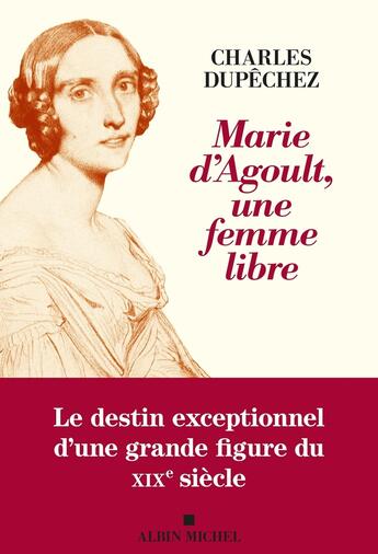 Couverture du livre « Marie d'Agoult, une femme libre » de Charles Dupechez aux éditions Albin Michel