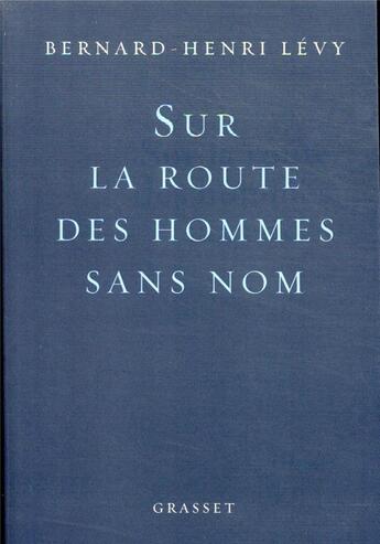 Couverture du livre « Sur la route des hommes sans nom » de Bernard-Henri Levy aux éditions Grasset