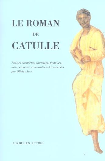 Couverture du livre « Le Roman de Catulle » de Catulle aux éditions Belles Lettres