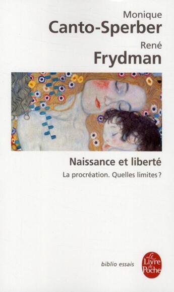 Couverture du livre « Naissance et liberté ; la procréation ; quelles limites ? » de Rene Frydman et Monique Canto-Sperber aux éditions Le Livre De Poche