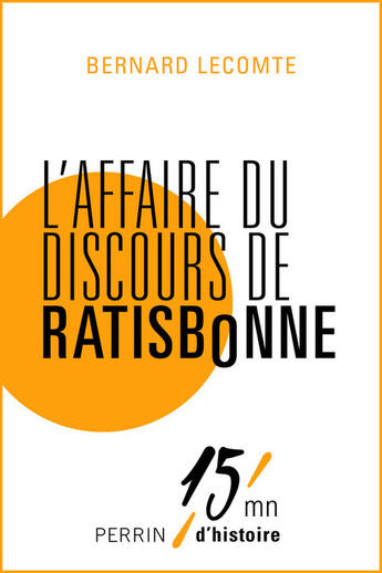 Couverture du livre « L'affaire du discours de Ratisbonne » de Bernard Lecomte aux éditions Perrin