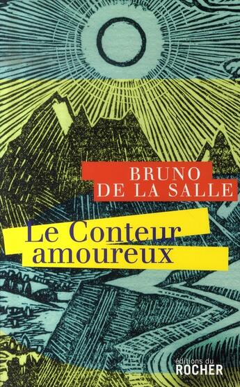 Couverture du livre « Le conteur amoureux » de La Salle De aux éditions Rocher