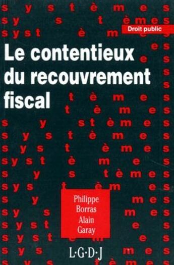 Couverture du livre « Le contentieux du recouvrement fiscal » de Borras/Garay aux éditions Lgdj