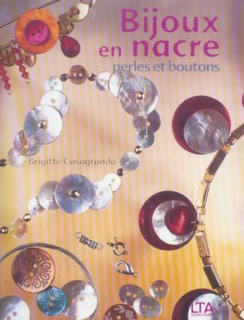 Couverture du livre « Bijoux En Nacre, Perles Et Boutons » de Brigitte Casagranda aux éditions Le Temps Apprivoise