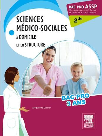 Couverture du livre « Bac pro ASSP sciences médico-sociales (2e édition) » de Jacqueline Gassier aux éditions Elsevier-masson