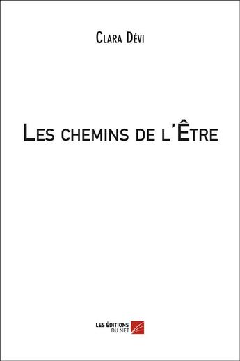 Couverture du livre « Les chemins de l'être » de Clara Devi aux éditions Editions Du Net