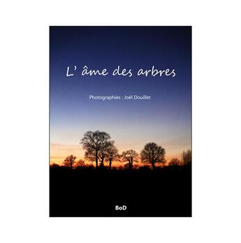 Couverture du livre « L'âme des arbres » de Joel Douillet aux éditions Books On Demand