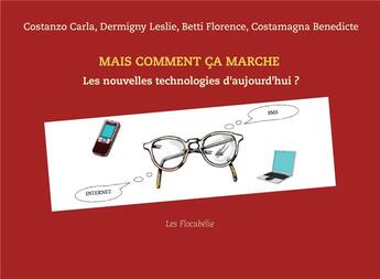 Couverture du livre « Mais comment ça marche ; les nouvelles technologies d'aujourd'hui » de Carla Costanzo aux éditions Books On Demand