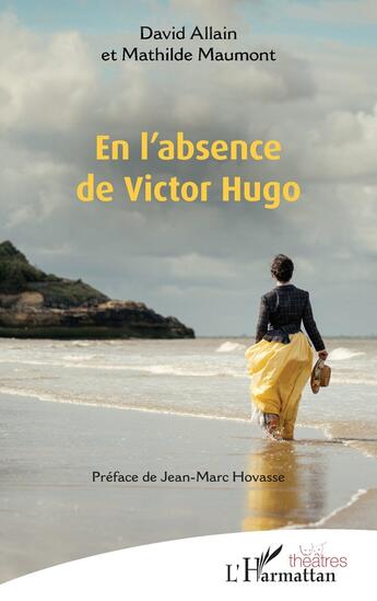 Couverture du livre « En labsence de victor hugo » de David Allain et Mathilde Maumont aux éditions L'harmattan