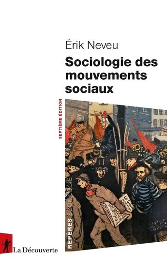 Couverture du livre « Sociologie des mouvements sociaux (7e édition) » de Erik Neveu aux éditions La Decouverte