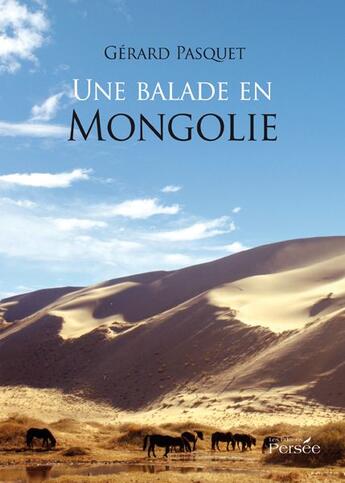 Couverture du livre « Une balade en Mongolie » de Gerard Pasquet aux éditions Persee
