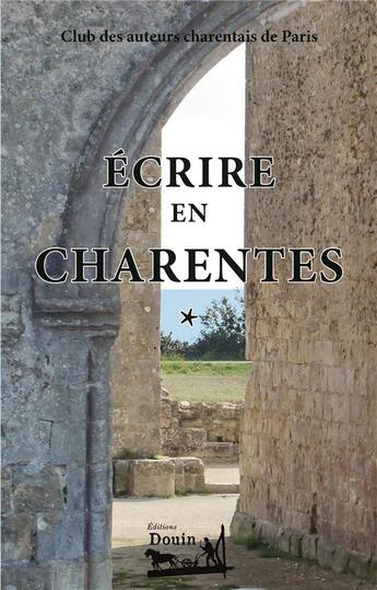 Couverture du livre « Ecrire en Charentes » de Cac1617 aux éditions Douin