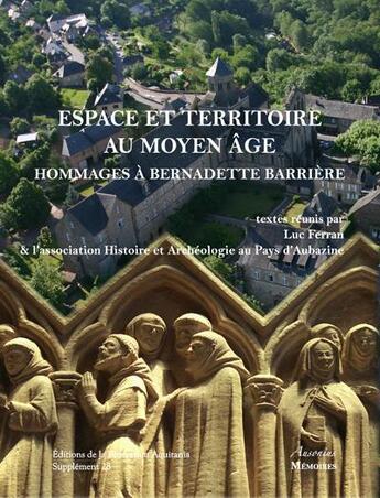 Couverture du livre « Espace et territoire au Moyen-Âge ; hommage à Bernadette Barrière » de  aux éditions Aquitania