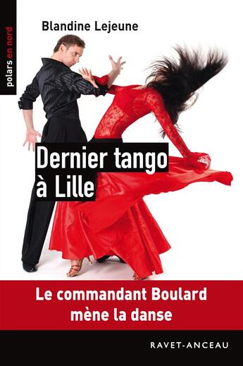 Couverture du livre « Dernier tango à Lille » de Blandine Lejeune aux éditions Ravet-anceau