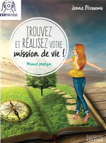 Couverture du livre « Trouvez et réalisez votre mission de vie ! » de Blossoms Jenna aux éditions Exergue