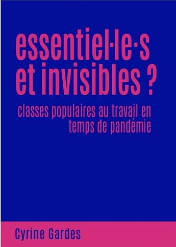 Couverture du livre « Essentiels et invisibles ? » de Cyrine Gardes aux éditions Croquant