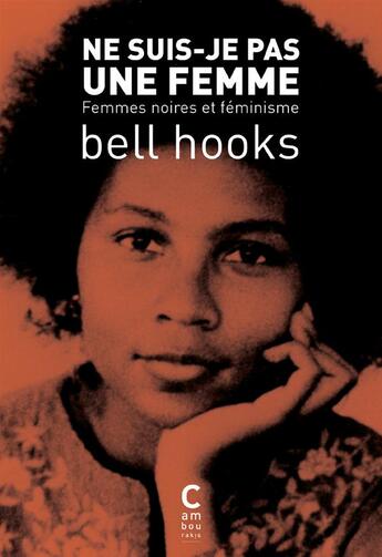 Couverture du livre « Ne suis-je pas une femme ; femmes noires et féminisme » de Hooks Bell aux éditions Cambourakis