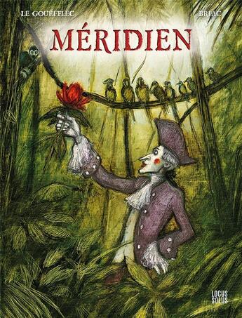 Couverture du livre « Méridien » de Arnaud Le Gouefflec et Queille Briac aux éditions Locus Solus